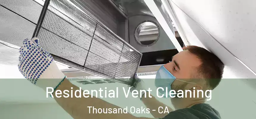  Residential Vent Cleaning Thousand Oaks - CA